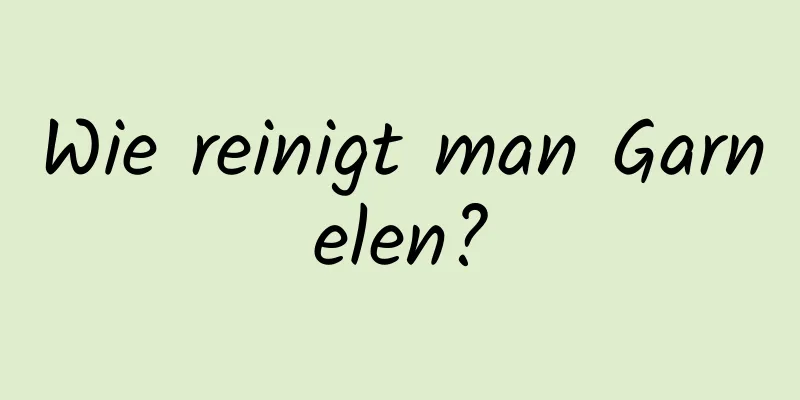 Wie reinigt man Garnelen?