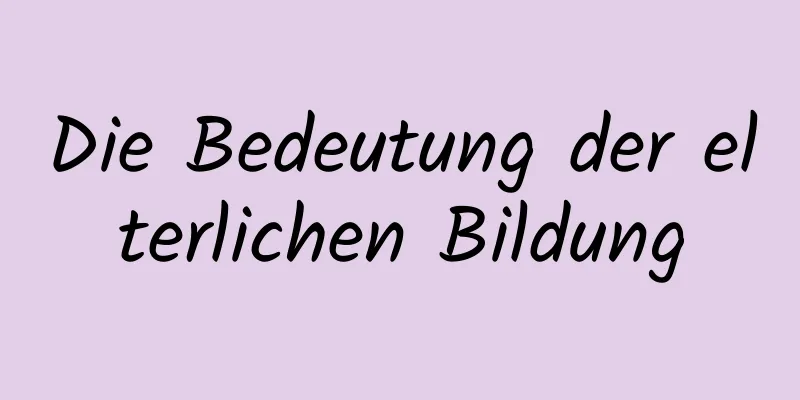 Die Bedeutung der elterlichen Bildung
