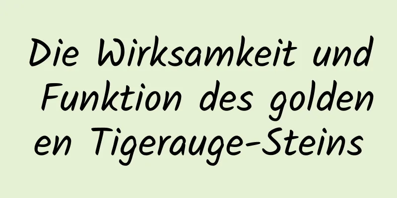 Die Wirksamkeit und Funktion des goldenen Tigerauge-Steins
