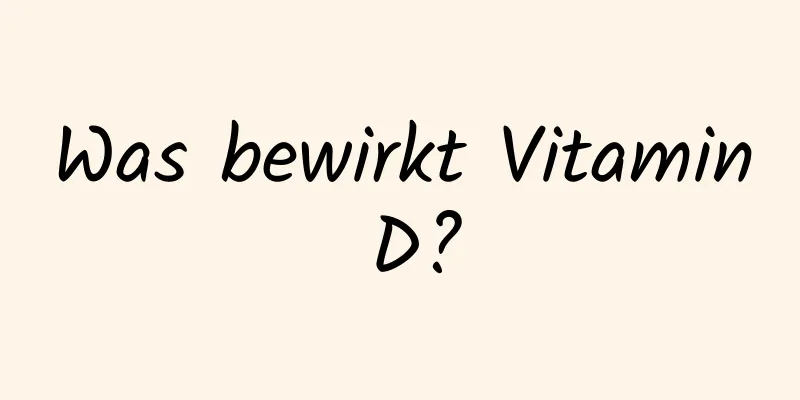 Was bewirkt Vitamin D?