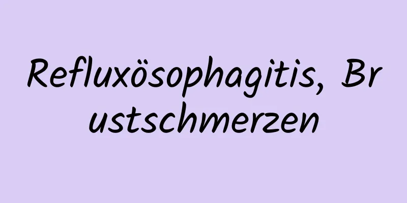 Refluxösophagitis, Brustschmerzen