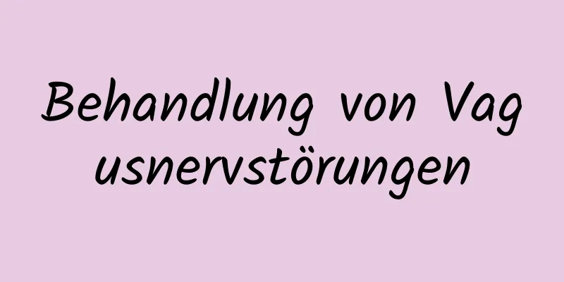 Behandlung von Vagusnervstörungen