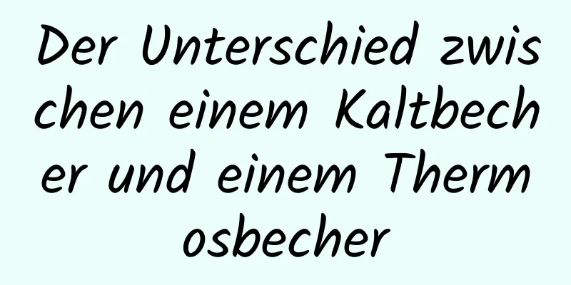 Der Unterschied zwischen einem Kaltbecher und einem Thermosbecher