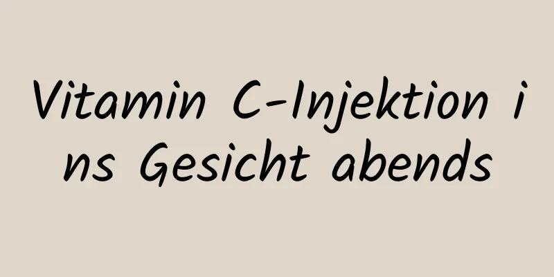 Vitamin C-Injektion ins Gesicht abends