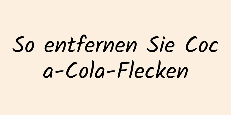 So entfernen Sie Coca-Cola-Flecken