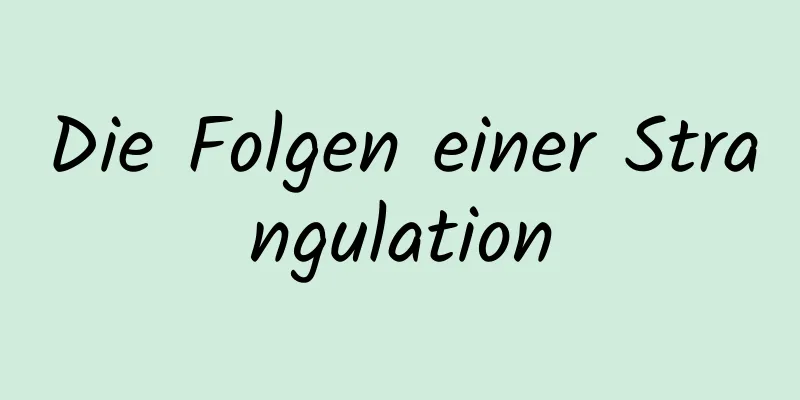 Die Folgen einer Strangulation