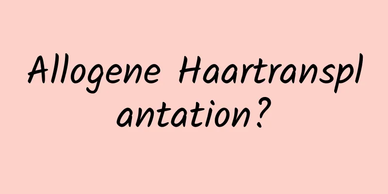 Allogene Haartransplantation?