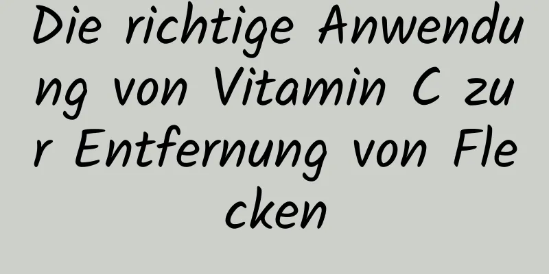 Die richtige Anwendung von Vitamin C zur Entfernung von Flecken