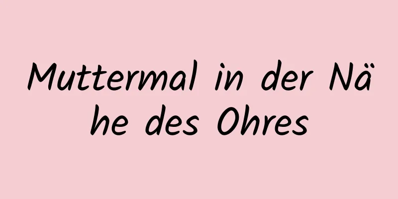 Muttermal in der Nähe des Ohres