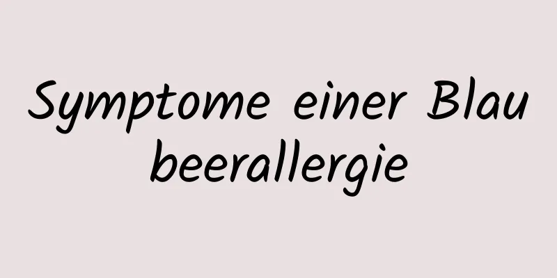 Symptome einer Blaubeerallergie