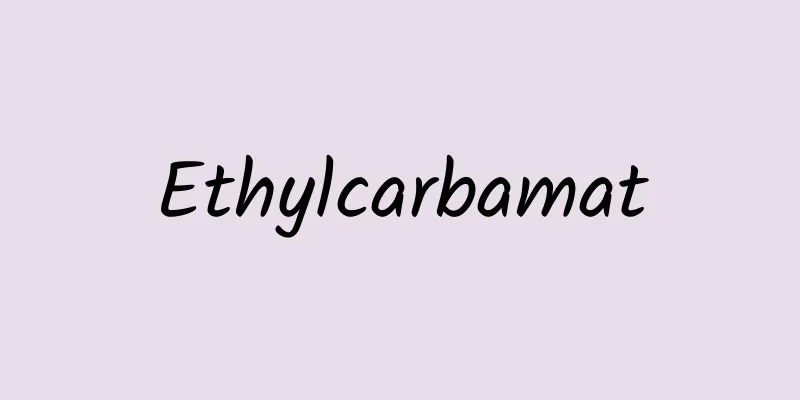 Ethylcarbamat