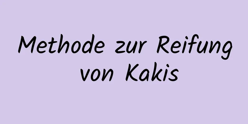 Methode zur Reifung von Kakis