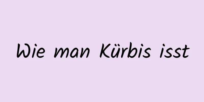 Wie man Kürbis isst