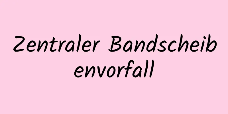 Zentraler Bandscheibenvorfall
