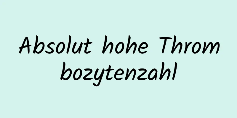 Absolut hohe Thrombozytenzahl