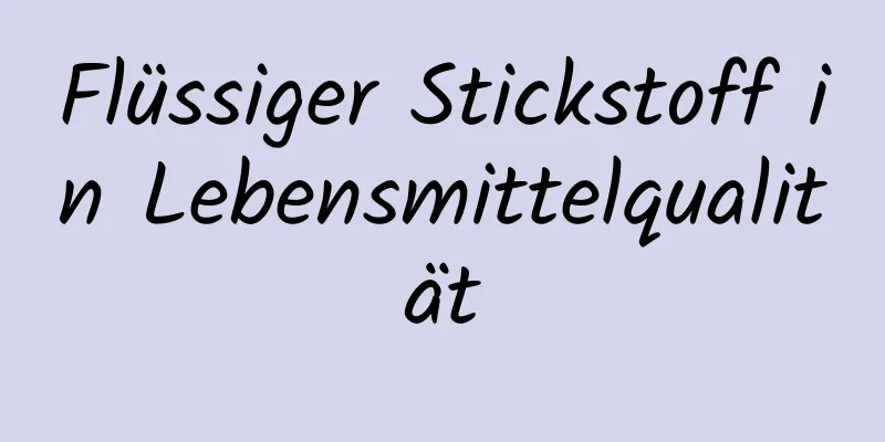 Flüssiger Stickstoff in Lebensmittelqualität