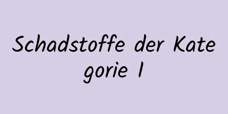 Schadstoffe der Kategorie I