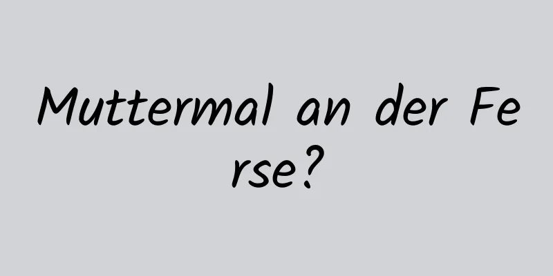 Muttermal an der Ferse?