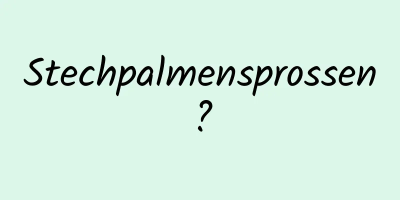 Stechpalmensprossen?