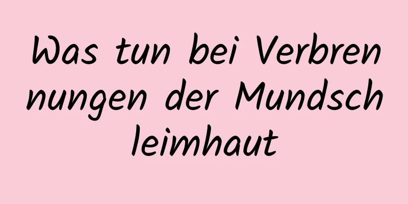 Was tun bei Verbrennungen der Mundschleimhaut