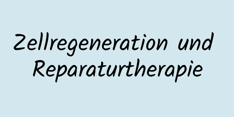 Zellregeneration und Reparaturtherapie