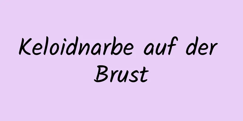 Keloidnarbe auf der Brust