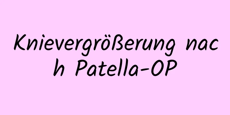 Knievergrößerung nach Patella-OP