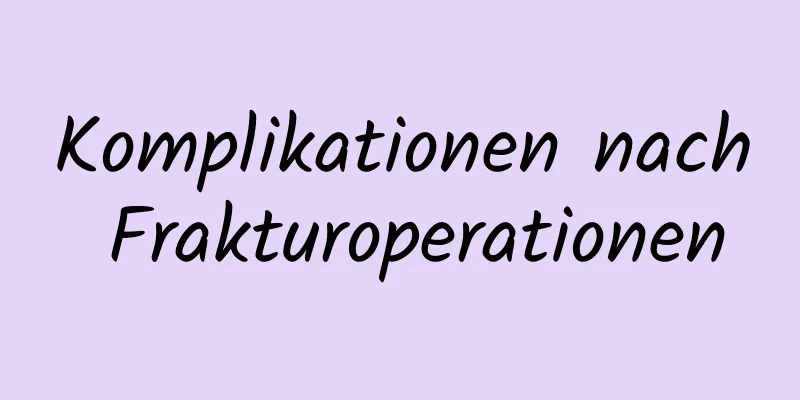 Komplikationen nach Frakturoperationen