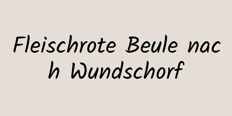 Fleischrote Beule nach Wundschorf