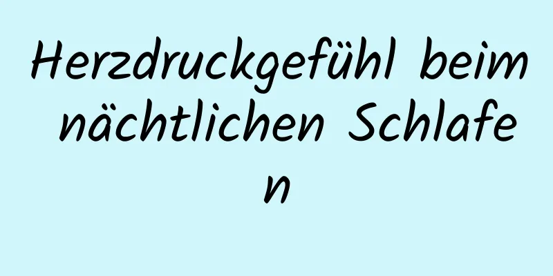 Herzdruckgefühl beim nächtlichen Schlafen