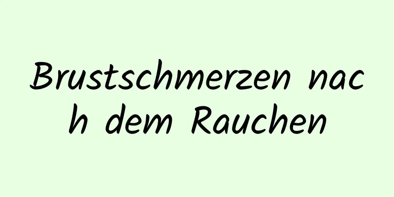 Brustschmerzen nach dem Rauchen