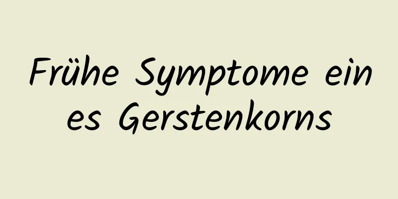 Frühe Symptome eines Gerstenkorns