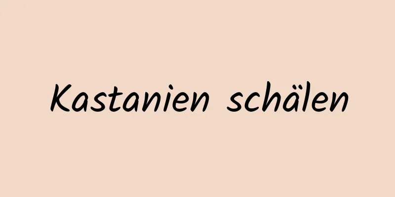 Kastanien schälen