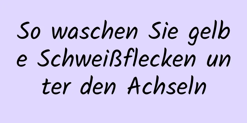 So waschen Sie gelbe Schweißflecken unter den Achseln