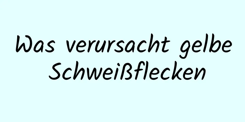 Was verursacht gelbe Schweißflecken