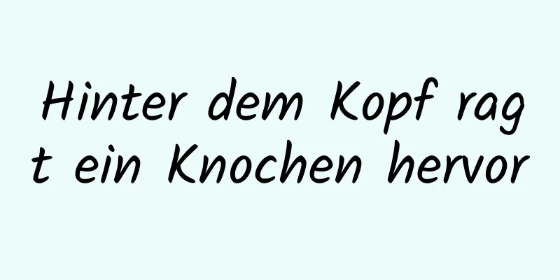 Hinter dem Kopf ragt ein Knochen hervor