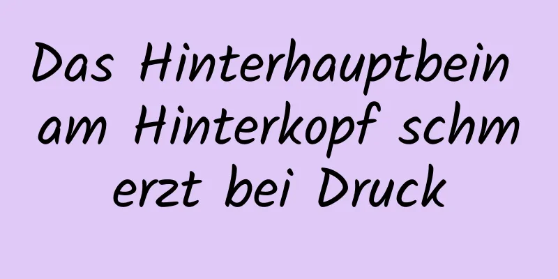 Das Hinterhauptbein am Hinterkopf schmerzt bei Druck