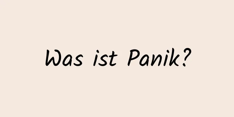 Was ist Panik?