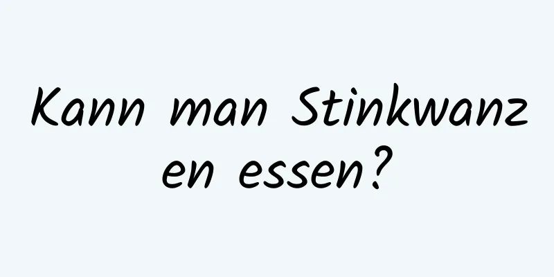 Kann man Stinkwanzen essen?