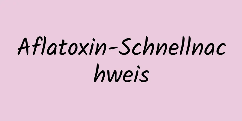 Aflatoxin-Schnellnachweis