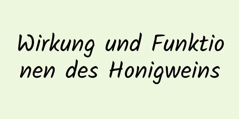 Wirkung und Funktionen des Honigweins