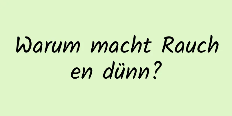 Warum macht Rauchen dünn?