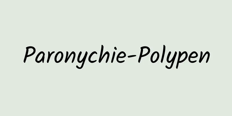 Paronychie-Polypen