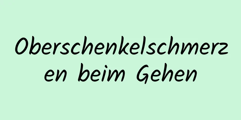 Oberschenkelschmerzen beim Gehen