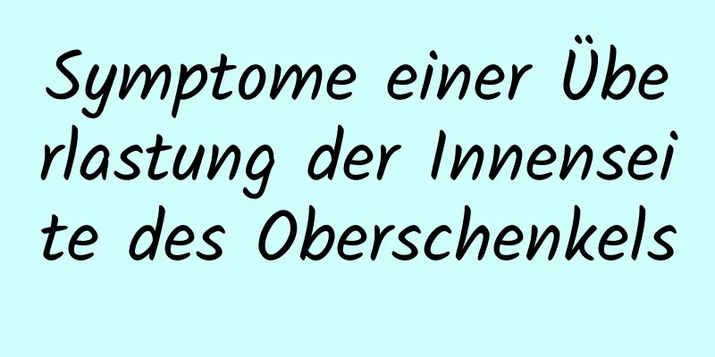 Symptome einer Überlastung der Innenseite des Oberschenkels