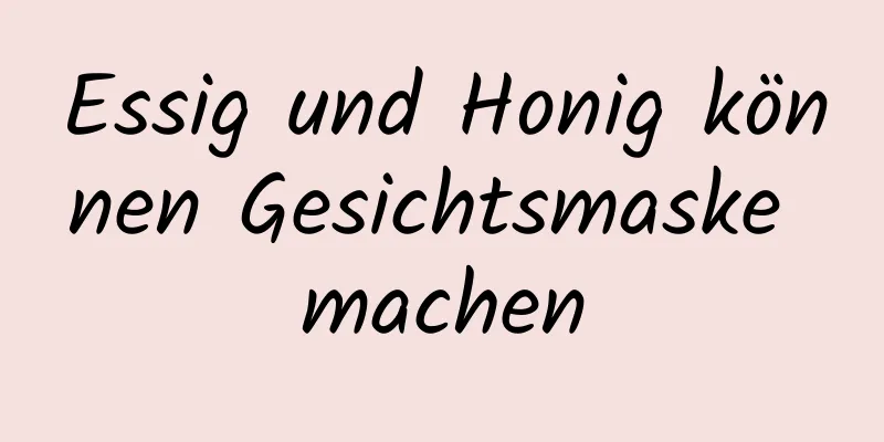 Essig und Honig können Gesichtsmaske machen
