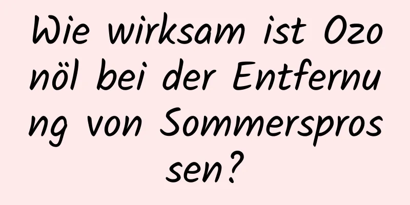 Wie wirksam ist Ozonöl bei der Entfernung von Sommersprossen?