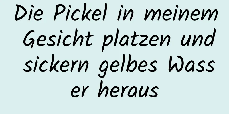 Die Pickel in meinem Gesicht platzen und sickern gelbes Wasser heraus