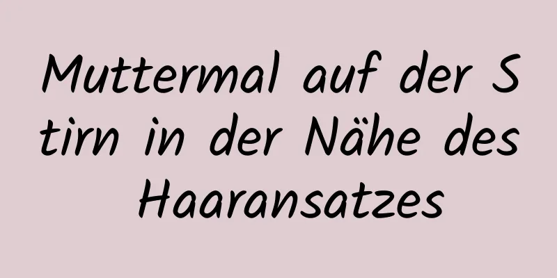 Muttermal auf der Stirn in der Nähe des Haaransatzes