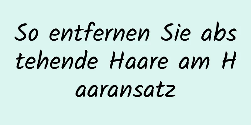 So entfernen Sie abstehende Haare am Haaransatz